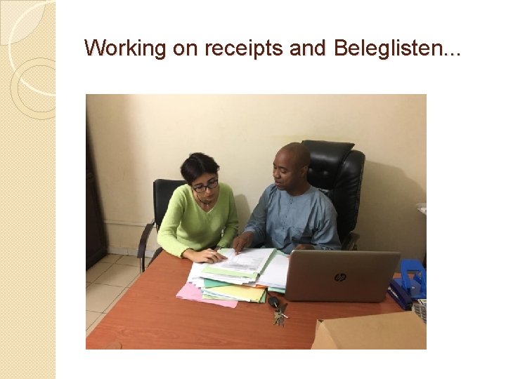 Working on receipts and Beleglisten. . . Working on receipts and Beleglisten. . .