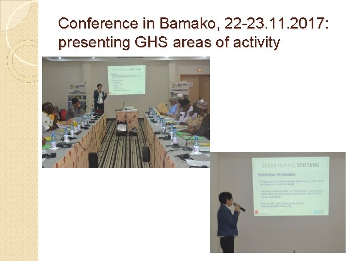 Conference in Bamako, 22 -23. 11. 2017: presenting GHS areas of activity Conference in Bamako, 22 -23. 11. 2017: presenting GHS areas of activity