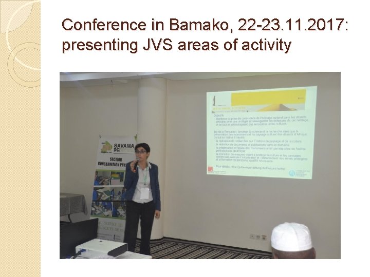 Conference in Bamako, 22 -23. 11. 2017: presenting JVS areas of activity Conference in Bamako, 22 -23. 11. 2017: presenting JVS areas of activity