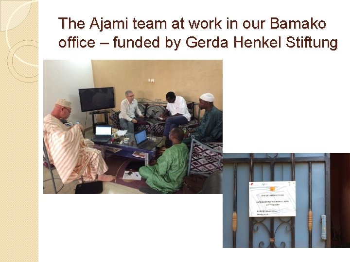 The Ajami team at work in our Bamako office – funded by Gerda Henkel The Ajami team at work in our Bamako office – funded by Gerda Henkel