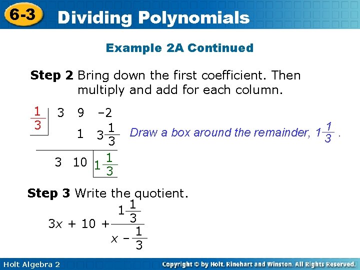 6 -3 Dividing Polynomials Example 2 A Continued Step 2 Bring down the first