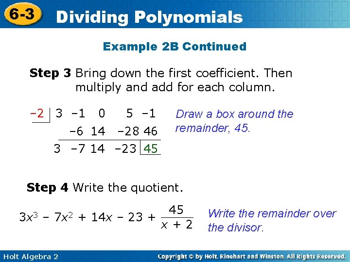 6 -3 Dividing Polynomials Example 2 B Continued Step 3 Bring down the first