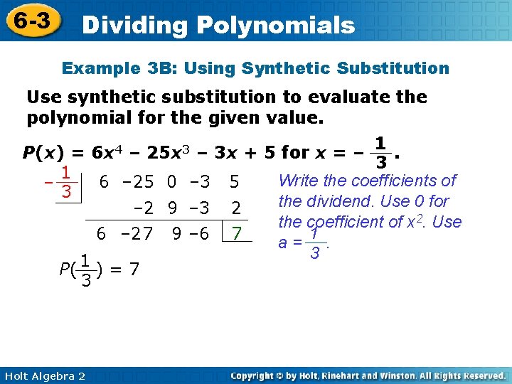 6 -3 Dividing Polynomials Example 3 B: Using Synthetic Substitution Use synthetic substitution to