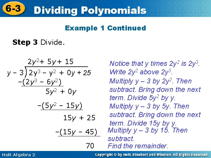 6 -3 Dividing Polynomials Example 1 Continued Step 3 Divide. 2 y 2+ 5
