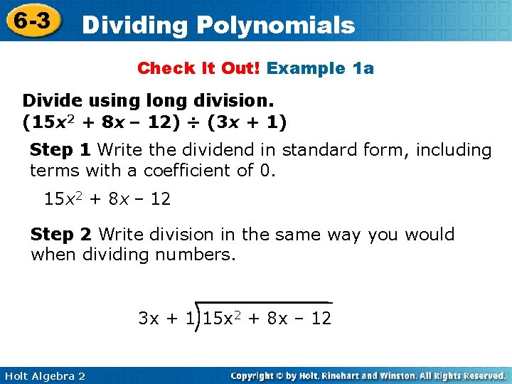 6 -3 Dividing Polynomials Check It Out! Example 1 a Divide using long division.