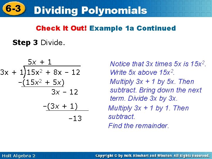 6 -3 Dividing Polynomials Check It Out! Example 1 a Continued Step 3 Divide.