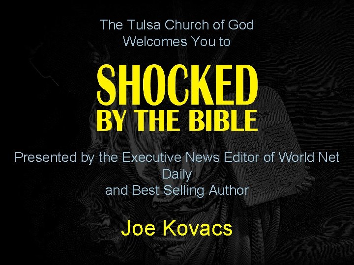 The Tulsa Church of God Welcomes You to Presented by the Executive News Editor
