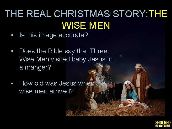 THE REAL CHRISTMAS STORY: THE WISE MEN • Is this image accurate? • Does