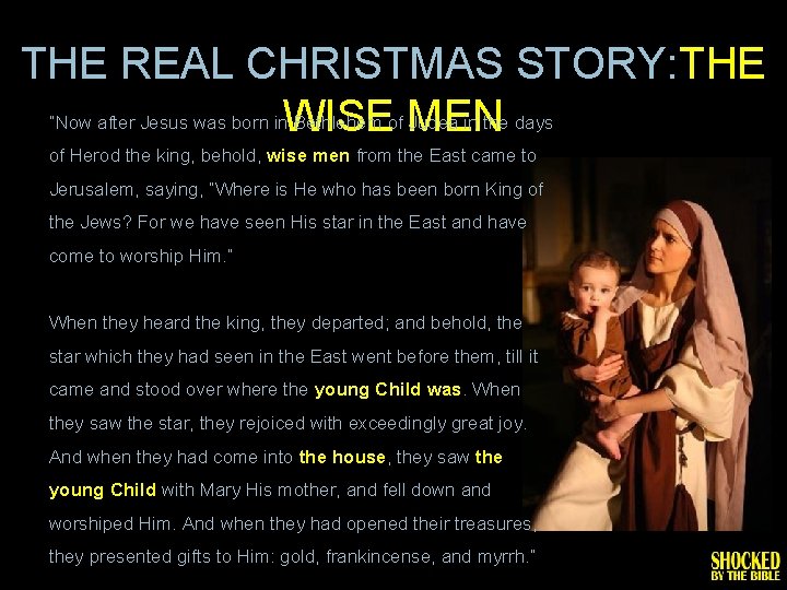 THE REAL CHRISTMAS STORY: THE “Now after Jesus was born in Bethlehem of Judea