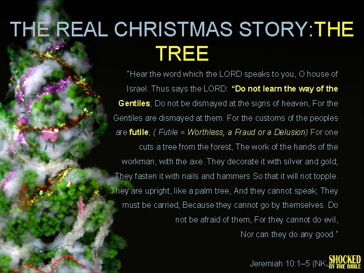 THE REAL CHRISTMAS STORY: THE TREE “Hear the word which the LORD speaks to