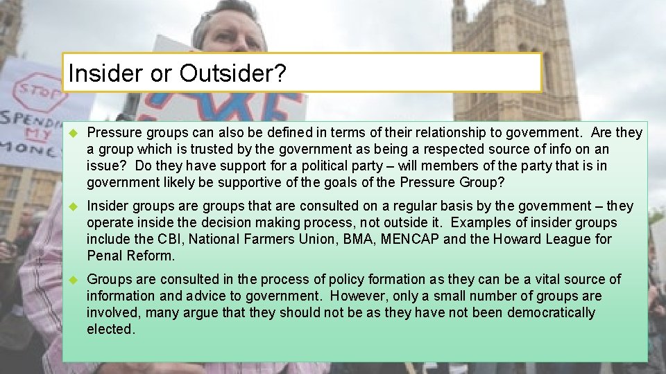 Insider or Outsider? Pressure groups can also be defined in terms of their relationship