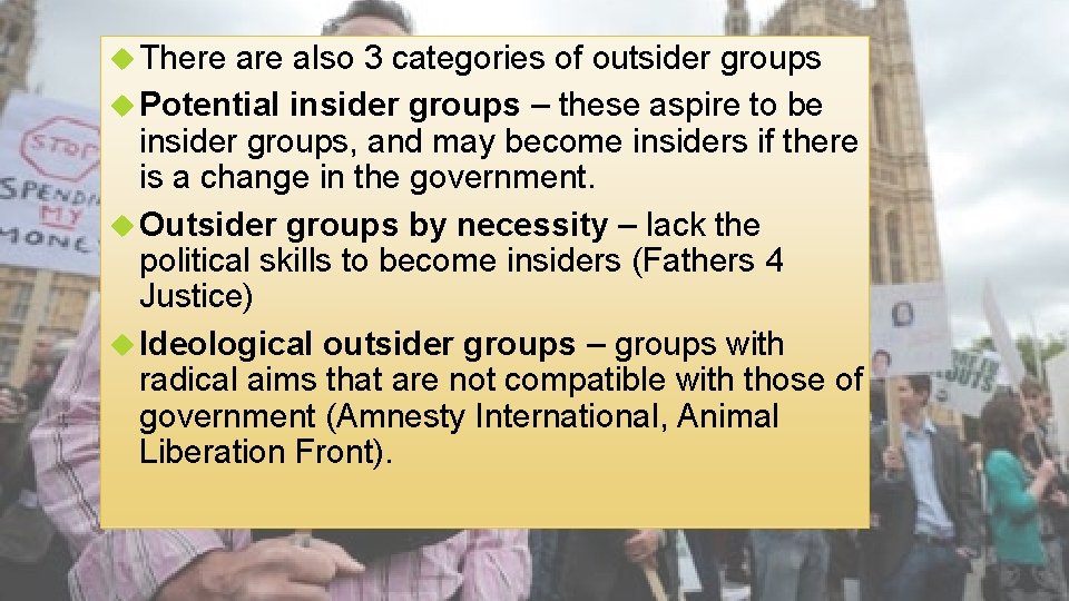  There also 3 categories of outsider groups Potential insider groups – these aspire