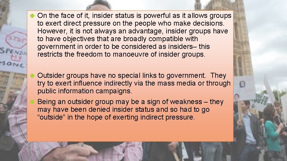  On the face of it, insider status is powerful as it allows groups