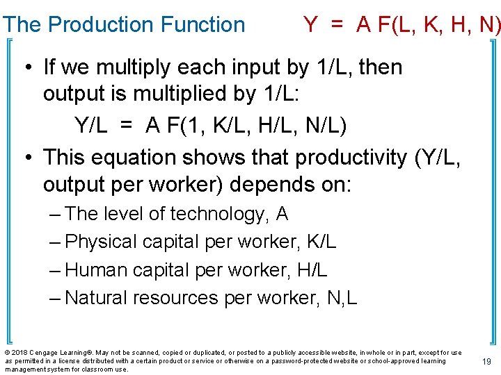 The Production Function Y = A F(L, K, H, N) • If we multiply