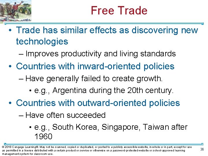 Free Trade • Trade has similar effects as discovering new technologies – Improves productivity