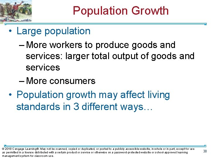 Population Growth • Large population – More workers to produce goods and services: larger