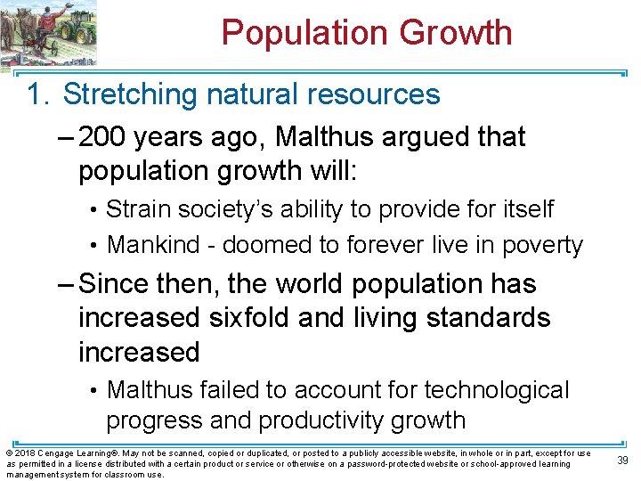 Population Growth 1. Stretching natural resources – 200 years ago, Malthus argued that population