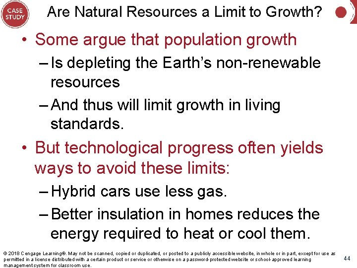 Are Natural Resources a Limit to Growth? • Some argue that population growth –