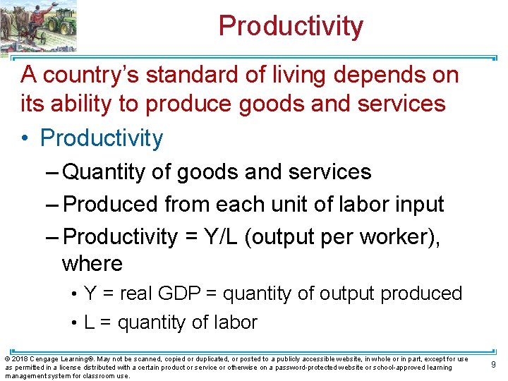 Productivity A country’s standard of living depends on its ability to produce goods and
