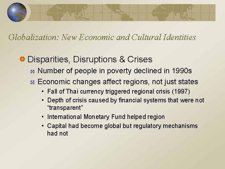 Globalization: New Economic and Cultural Identities Disparities, Disruptions & Crises Number of people in