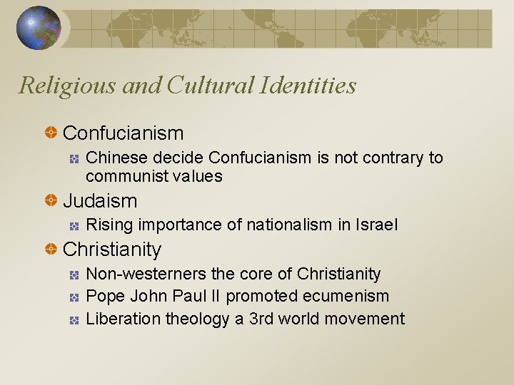 Religious and Cultural Identities Confucianism Chinese decide Confucianism is not contrary to communist values