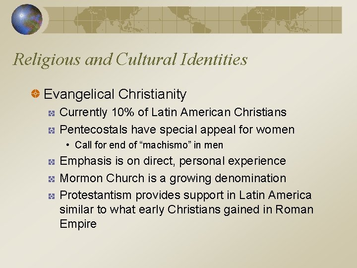 Religious and Cultural Identities Evangelical Christianity Currently 10% of Latin American Christians Pentecostals have
