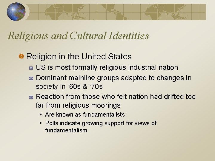 Religious and Cultural Identities Religion in the United States US is most formally religious