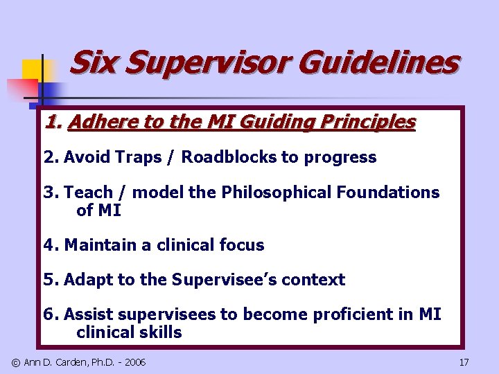 Six Supervisor Guidelines 1. Adhere to the MI Guiding Principles 2. Avoid Traps /