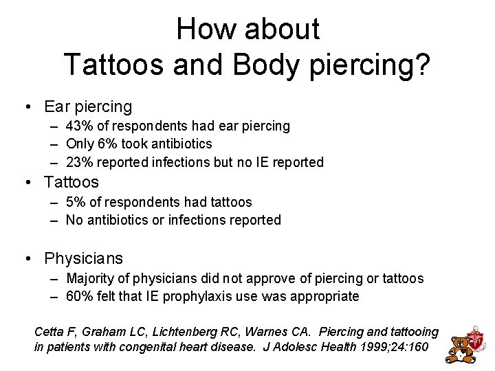 How about Tattoos and Body piercing? • Ear piercing – 43% of respondents had How about Tattoos and Body piercing? • Ear piercing – 43% of respondents had