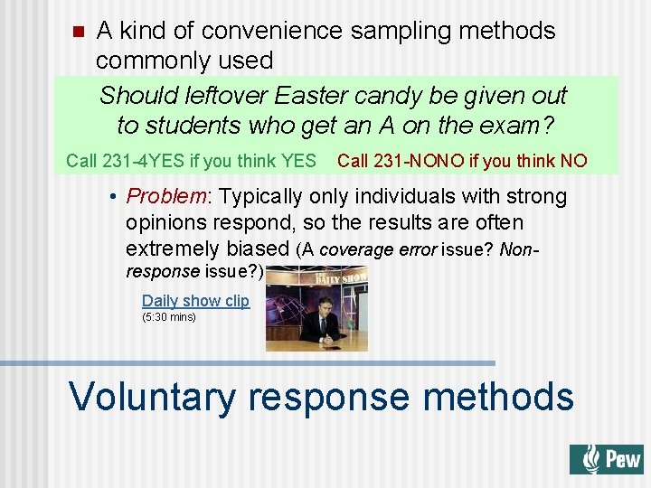 n A kind of convenience sampling methods commonly used Should leftover Easter candy be