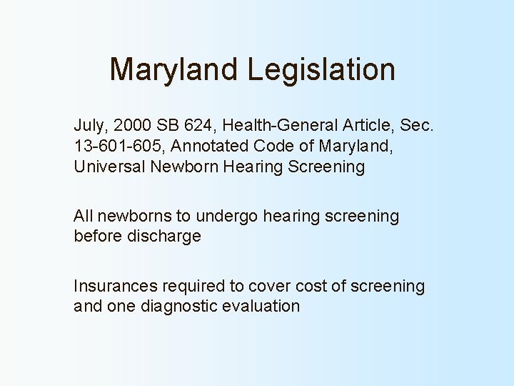 Maryland Legislation July, 2000 SB 624, Health-General Article, Sec. 13 -601 -605, Annotated Code