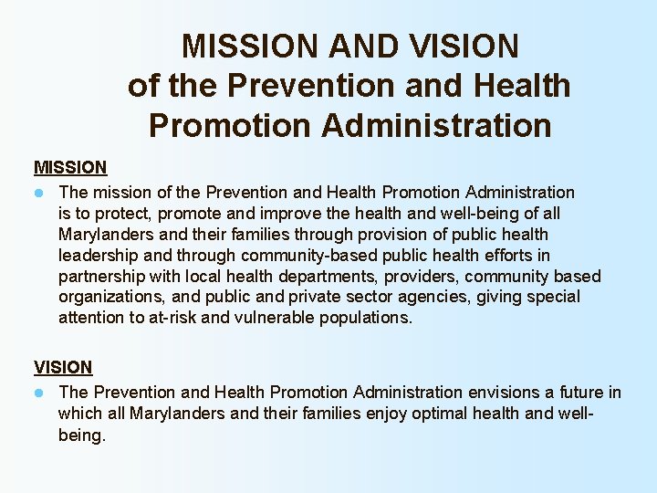 MISSION AND VISION of the Prevention and Health Promotion Administration MISSION l The mission