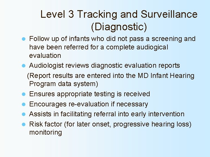 Level 3 Tracking and Surveillance (Diagnostic) Follow up of infants who did not pass