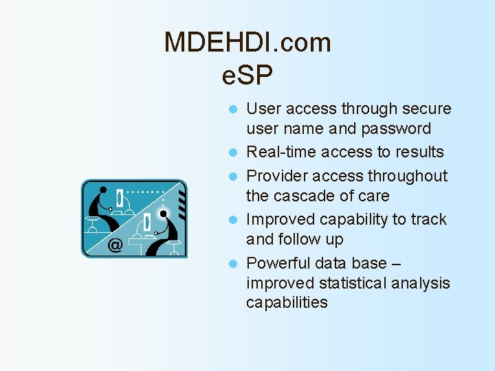 MDEHDI. com e. SP l l l User access through secure user name and