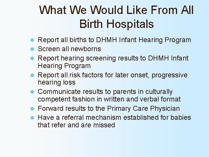 What We Would Like From All Birth Hospitals l l l l Report all