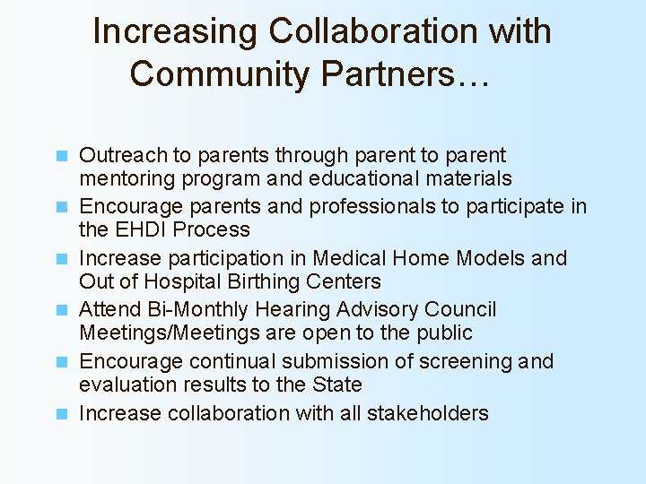 Increasing Collaboration with Community Partners… n n n Outreach to parents through parent to