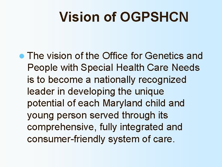 Vision of OGPSHCN l The vision of the Office for Genetics and People with