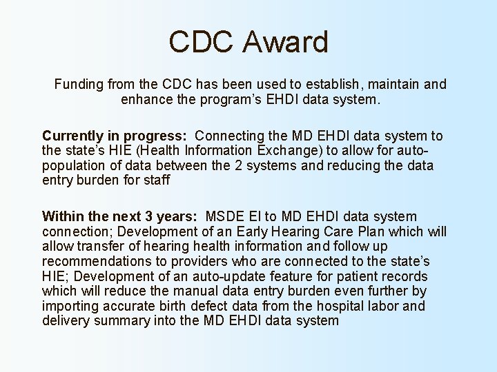 CDC Award Funding from the CDC has been used to establish, maintain and enhance