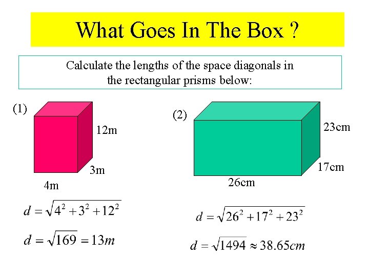 What Goes In The Box ? Calculate the lengths of the space diagonals in