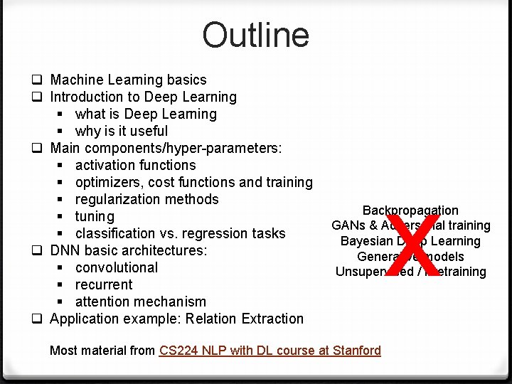 Outline q Machine Learning basics q Introduction to Deep Learning § what is Deep