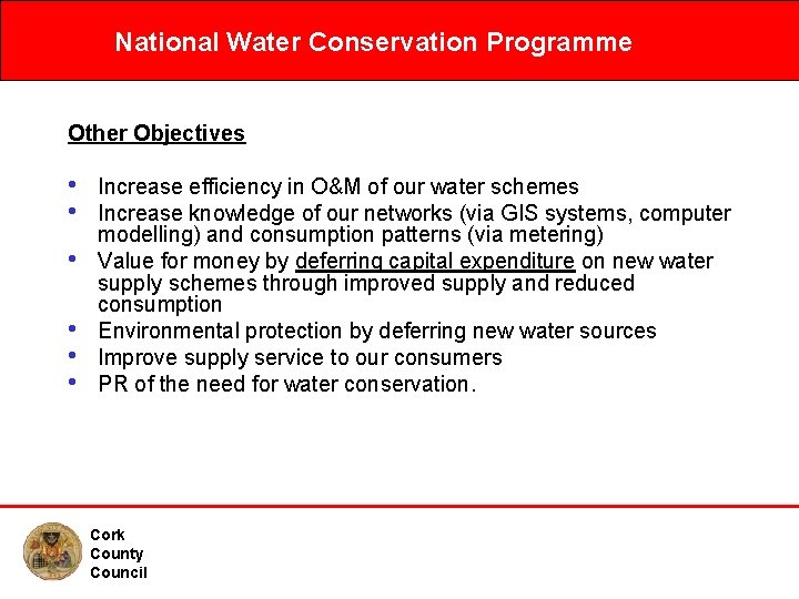 National Water Conservation Programme Other Objectives • • • Increase efficiency in O&M of