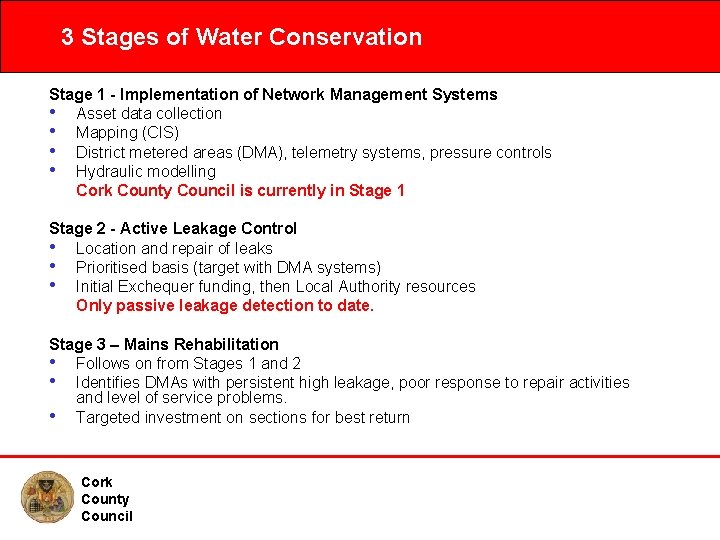 3 Stages of Water Conservation Stage 1 - Implementation of Network Management Systems •