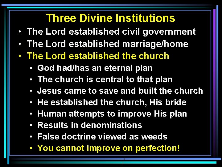 Three Divine Institutions • The Lord established civil government • The Lord established marriage/home Three Divine Institutions • The Lord established civil government • The Lord established marriage/home