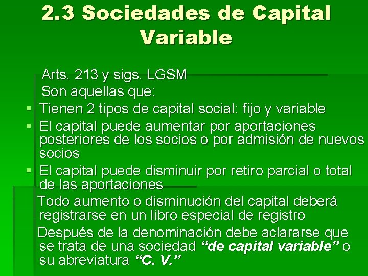 2. 3 Sociedades de Capital Variable § § § Arts. 213 y sigs. LGSM