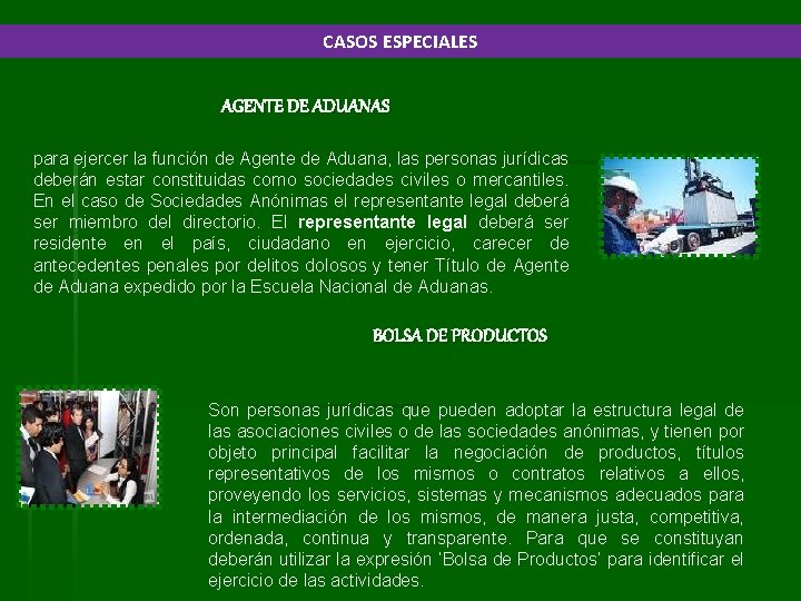 CASOS ESPECIALES AGENTE DE ADUANAS para ejercer la función de Agente de Aduana, las