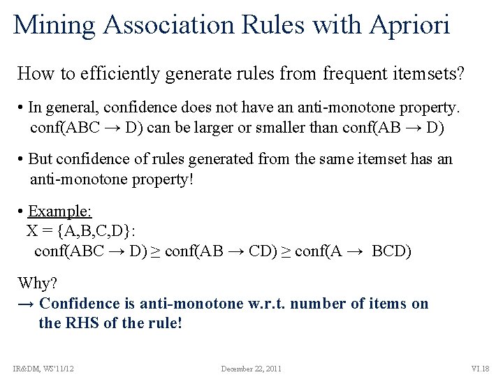 Mining Association Rules with Apriori How to efficiently generate rules from frequent itemsets? •