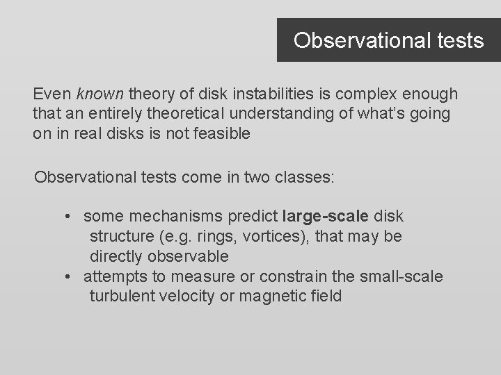 Observational tests Even known theory of disk instabilities is complex enough that an entirely Observational tests Even known theory of disk instabilities is complex enough that an entirely