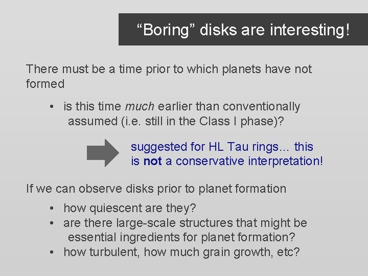 “Boring” disks are interesting! There must be a time prior to which planets have “Boring” disks are interesting! There must be a time prior to which planets have