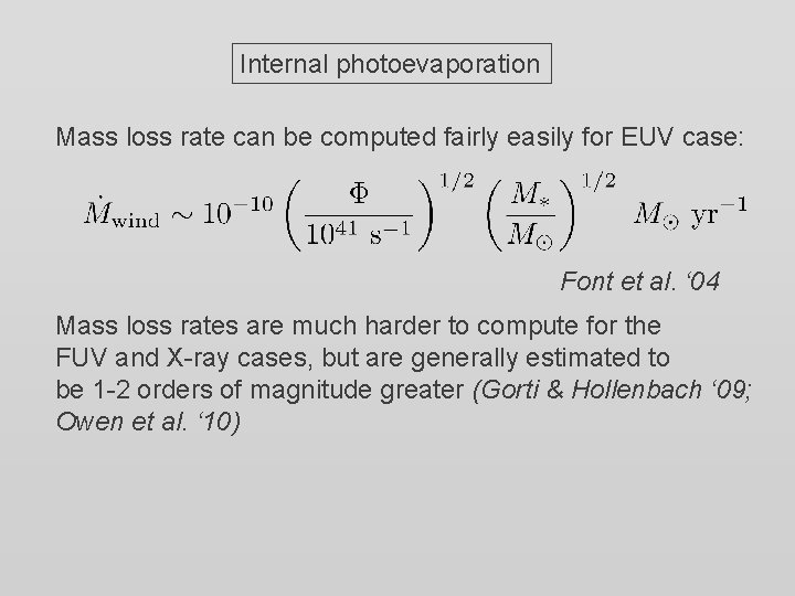 Internal photoevaporation Mass loss rate can be computed fairly easily for EUV case: Font Internal photoevaporation Mass loss rate can be computed fairly easily for EUV case: Font