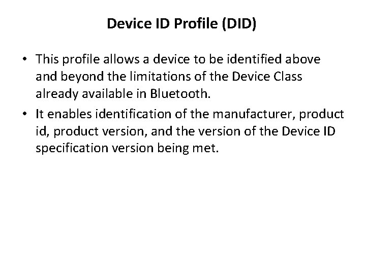Device ID Profile (DID) • This profile allows a device to be identified above